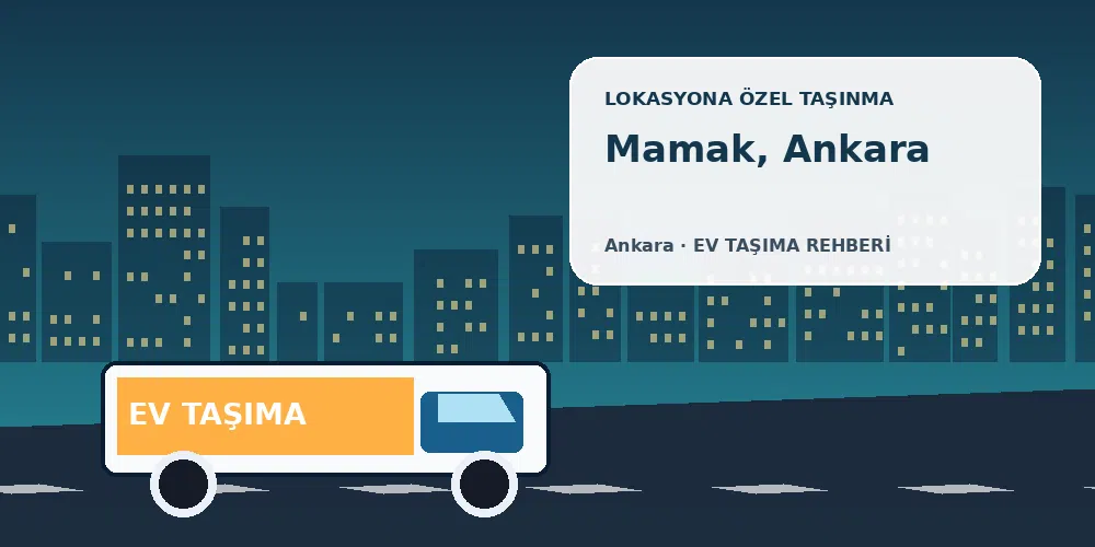 Mamak, Ankara evden eve nakliyat sırasında ev taşıma kamyonu ve lokasyona özel görsel