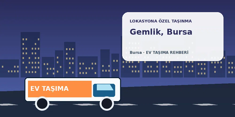 Gemlik, Bursa evden eve nakliyat sırasında ev taşıma kamyonu ve lokasyona özel görsel