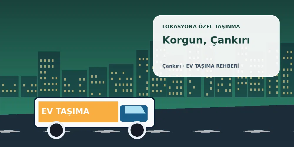 Korgun, Çankırı evden eve nakliyat sırasında ev taşıma kamyonu ve lokasyona özel görsel