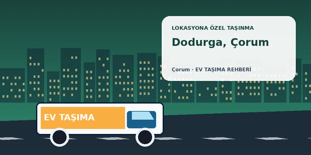 Dodurga, Çorum evden eve nakliyat sırasında ev taşıma kamyonu ve lokasyona özel görsel