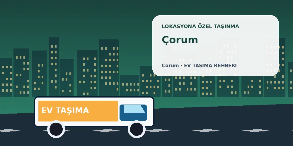 Çorum evden eve nakliyat hizmeti için özel görsel