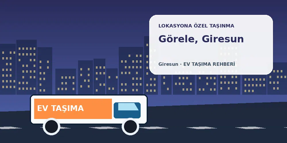 Görele, Giresun evden eve nakliyat sırasında ev taşıma kamyonu ve lokasyona özel görsel
