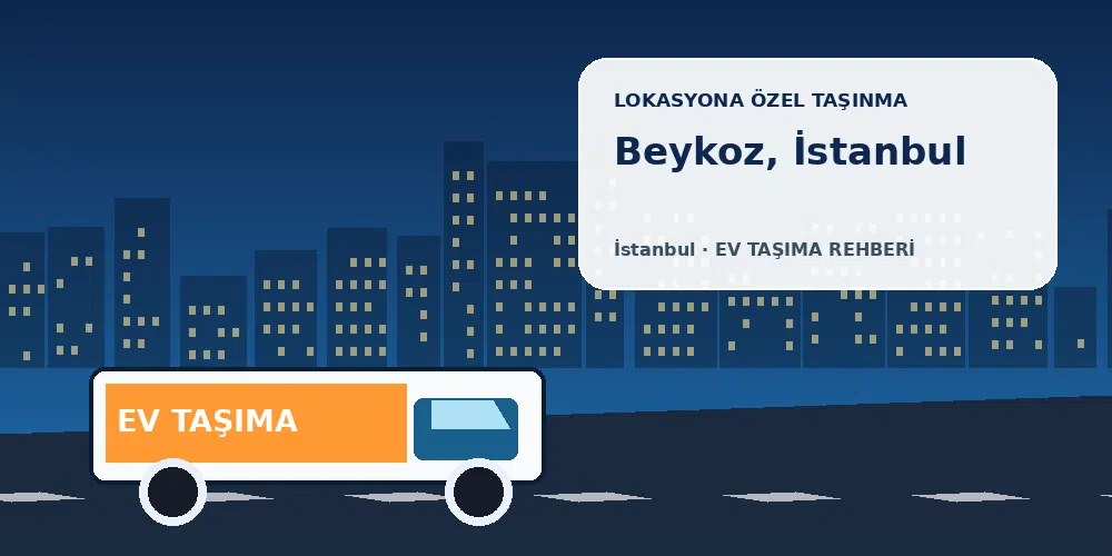 Beykoz, İstanbul evden eve nakliyat sırasında ev taşıma kamyonu ve lokasyona özel görsel