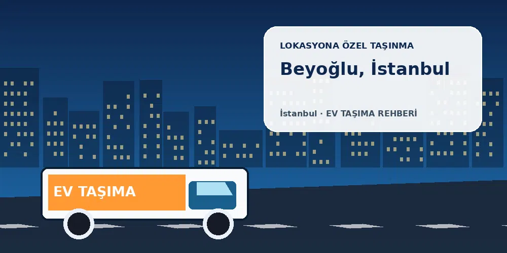 Beyoğlu, İstanbul evden eve nakliyat sırasında ev taşıma kamyonu ve lokasyona özel görsel