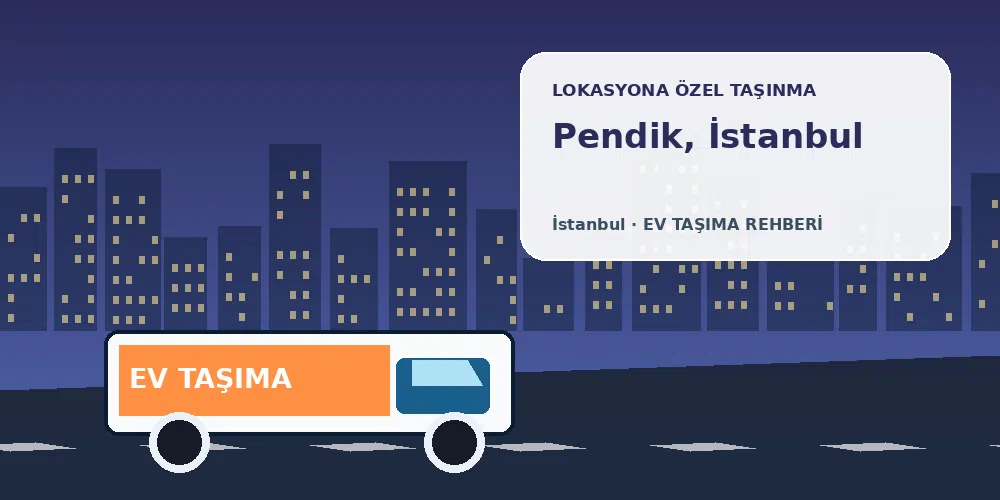 Pendik, İstanbul evden eve nakliyat sırasında ev taşıma kamyonu ve lokasyona özel görsel