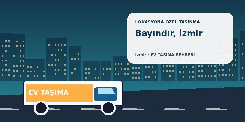 Bayındır, İzmir evden eve nakliyat sırasında ev taşıma kamyonu ve lokasyona özel görsel