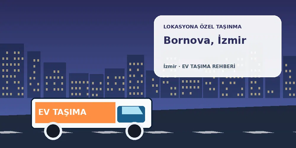 Bornova, İzmir evden eve nakliyat sırasında ev taşıma kamyonu ve lokasyona özel görsel