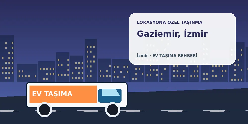 Gaziemir, İzmir evden eve nakliyat sırasında ev taşıma kamyonu ve lokasyona özel görsel