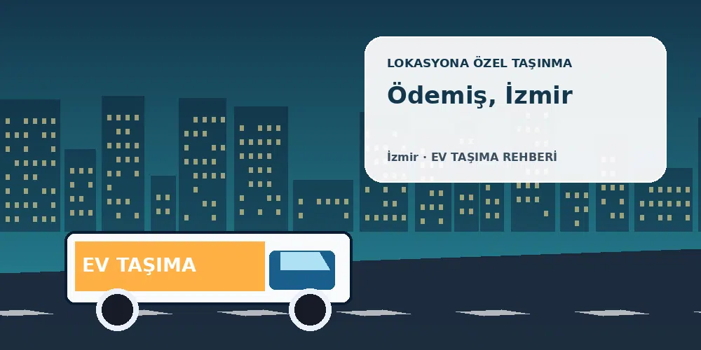 Ödemiş, İzmir evden eve nakliyat sırasında ev taşıma kamyonu ve lokasyona özel görsel