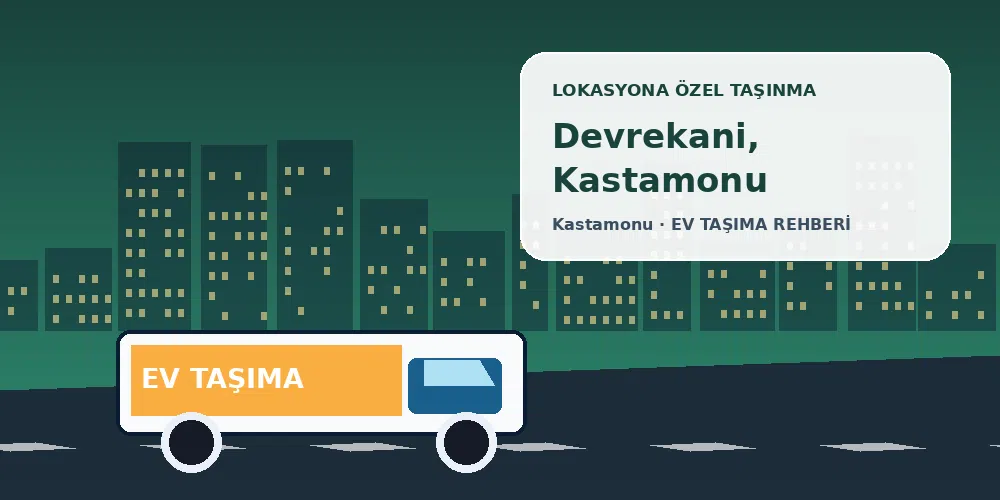 Devrekani, Kastamonu evden eve nakliyat sırasında ev taşıma kamyonu ve lokasyona özel görsel