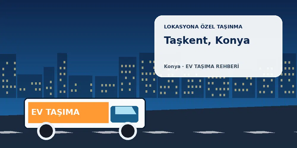 Taşkent, Konya evden eve nakliyat sırasında ev taşıma kamyonu ve lokasyona özel görsel