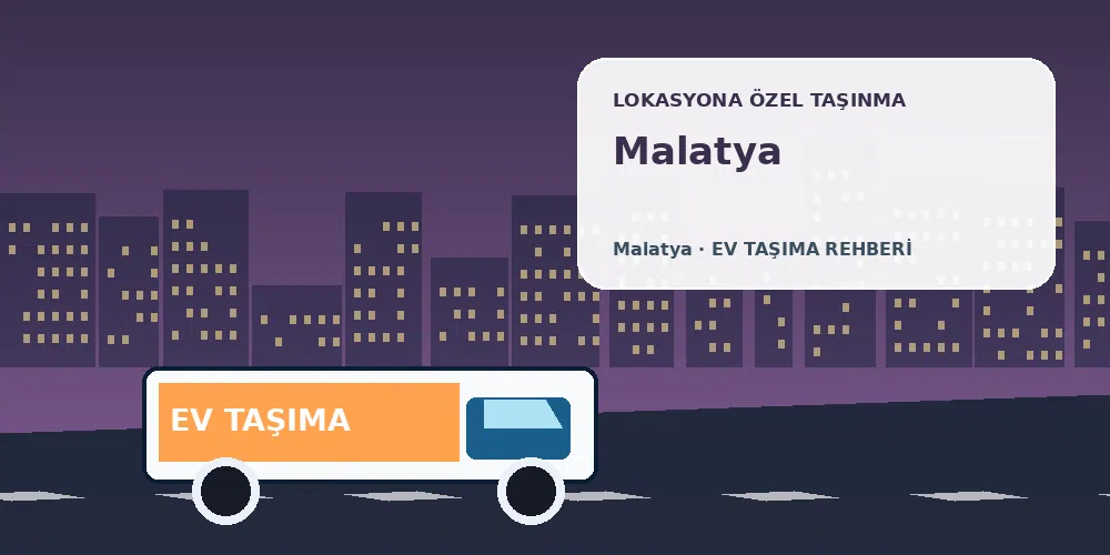Malatya evden eve nakliyat sırasında ev taşıma kamyonu ve lokasyona özel görsel