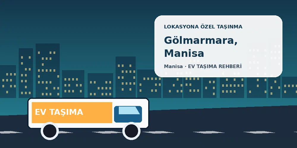 Gölmarmara, Manisa evden eve nakliyat sırasında ev taşıma kamyonu ve lokasyona özel görsel