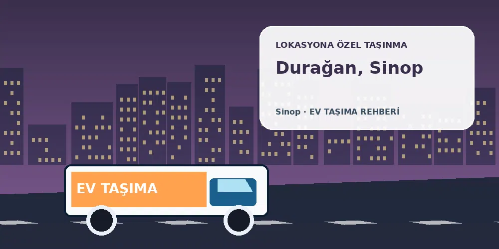 Durağan, Sinop evden eve nakliyat sırasında ev taşıma kamyonu ve lokasyona özel görsel