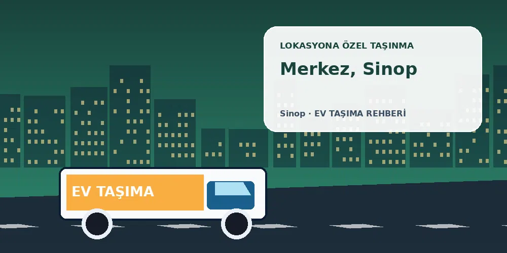Merkez, Sinop evden eve nakliyat sırasında ev taşıma kamyonu ve lokasyona özel görsel