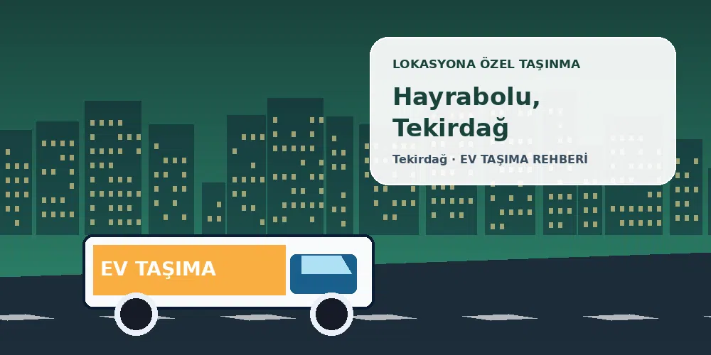 Hayrabolu, Tekirdağ evden eve nakliyat sırasında ev taşıma kamyonu ve lokasyona özel görsel