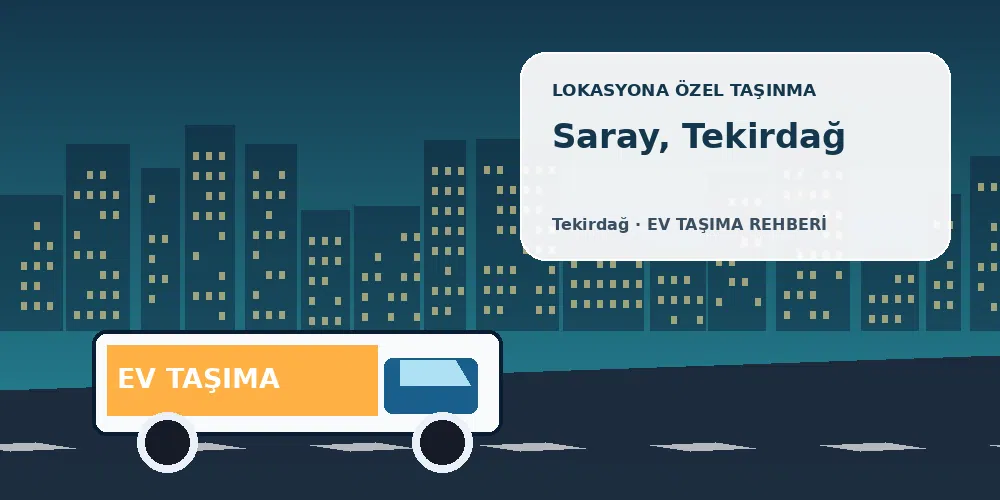 Saray, Tekirdağ evden eve nakliyat sırasında ev taşıma kamyonu ve lokasyona özel görsel