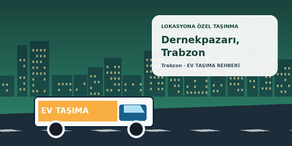 Dernekpazarı, Trabzon evden eve nakliyat sırasında ev taşıma kamyonu ve lokasyona özel görsel