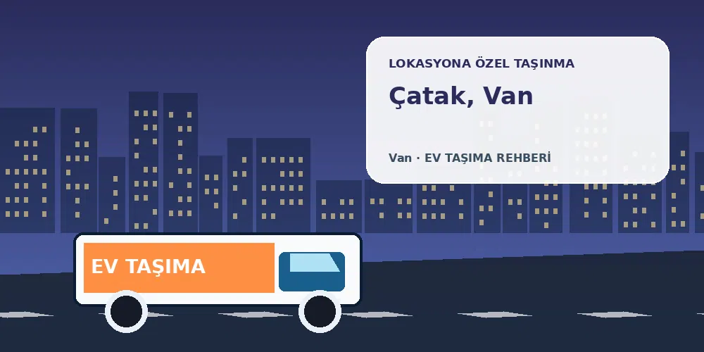 Çatak, Van evden eve nakliyat sırasında ev taşıma kamyonu ve lokasyona özel görsel