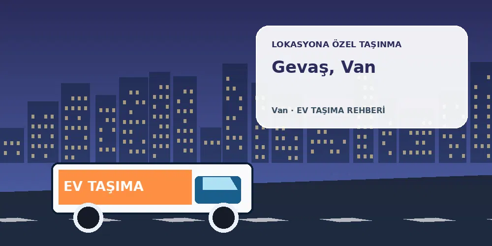 Gevaş, Van evden eve nakliyat sırasında ev taşıma kamyonu ve lokasyona özel görsel