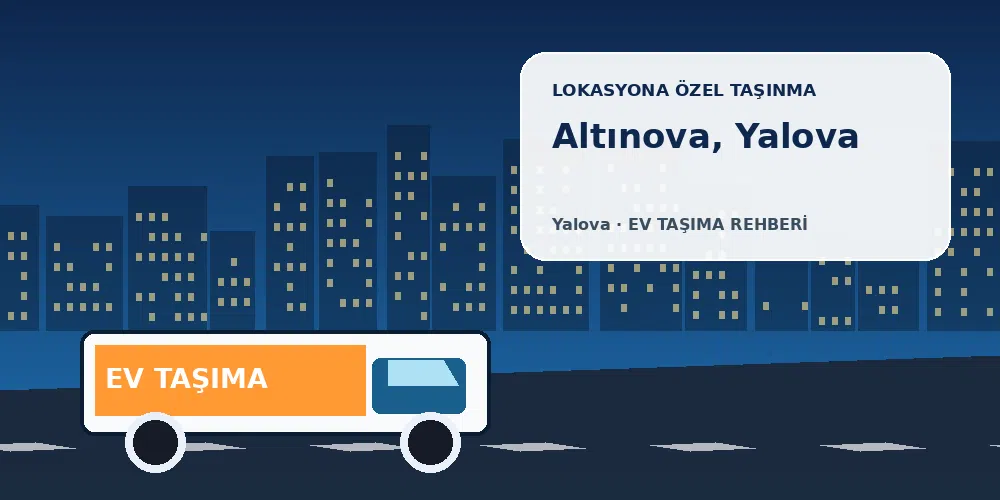 Altınova, Yalova evden eve nakliyat sırasında ev taşıma kamyonu ve lokasyona özel görsel
