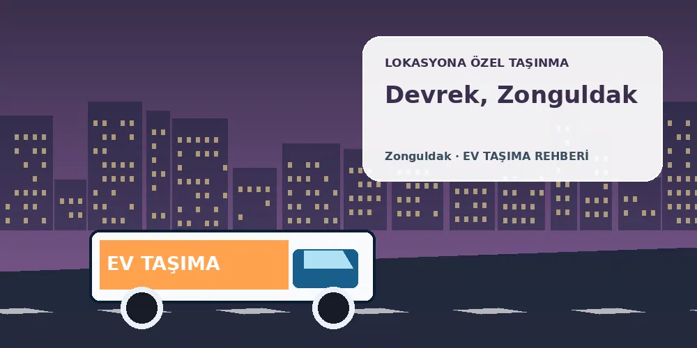 Devrek, Zonguldak evden eve nakliyat sırasında ev taşıma kamyonu ve lokasyona özel görsel